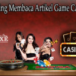 Manfaat Sering Membaca Artikel Game Casino Online